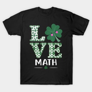 Love Shamrock Math Teacher St Patricks Day T-Shirt